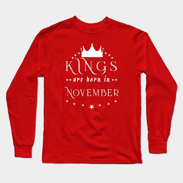 Kings Are Born In November Long Sleeve T-Shirt by mjhejazy